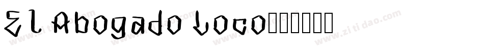 El Abogado Loco字体转换